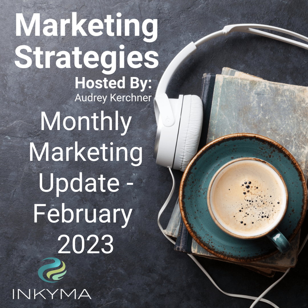 Monthly Marketing Update February 2023